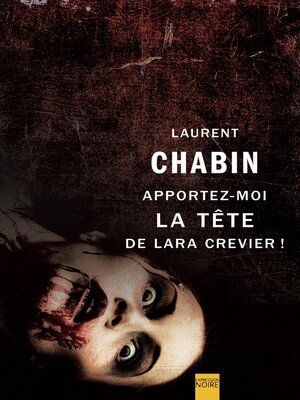 cover image of Apportez-moi la tête de Lara Crevier !